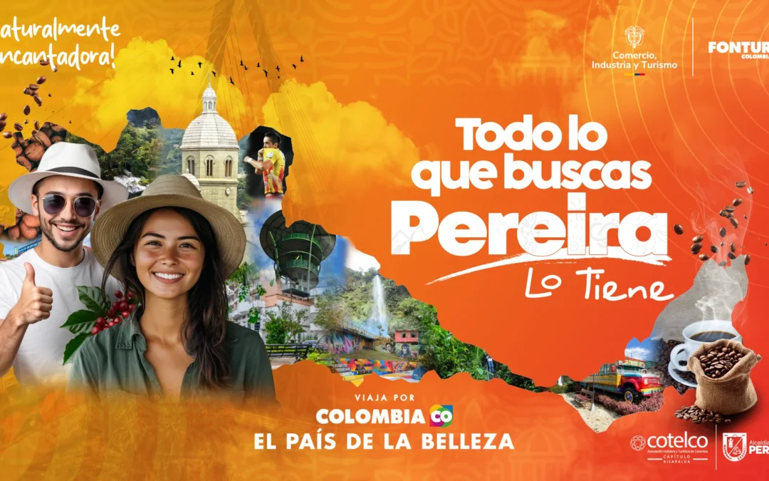 Pereira lo tiene”: un hito histórico para el gremio hotelero y el turismo de Risaralda